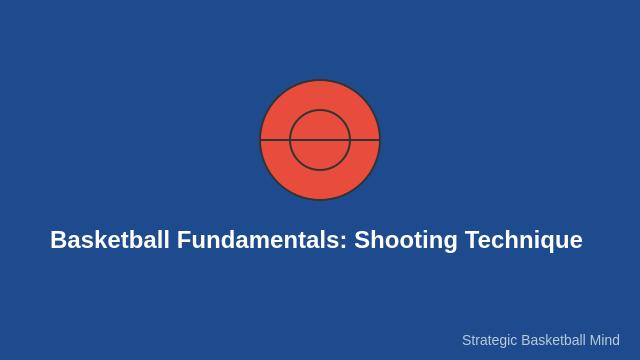 Basketball Shooting Technique